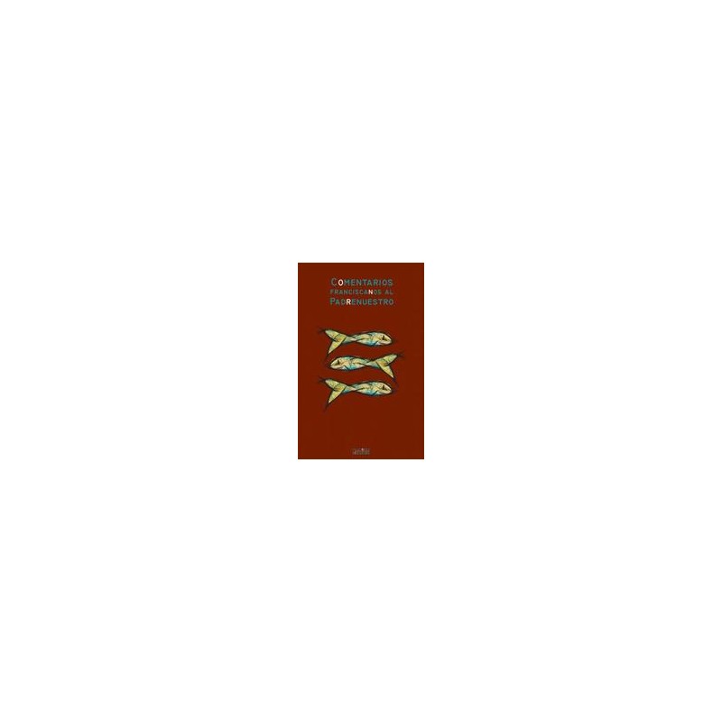 Comentarios franciscanos al PadrenuestroEditorial: Ediciones Sígueme