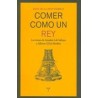 Comer como un reyAutor: Joan Sella MontserratEditorial: Trea