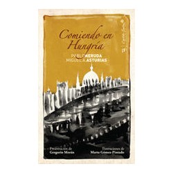 Comiendo en HungríaAutor: Pablo NerudaEditorial: Capitán Swing