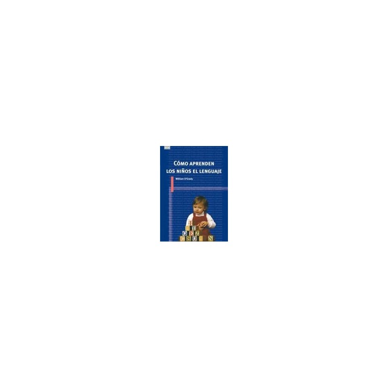 Cómo aprenden los niños el lenguajeAutor: William O'GradyEditorial: AkalColección: Akal: Lingüística