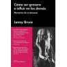 Cómo ser grosero e influir en los demásAutor: Lenny BruceEditorial: Malpaso