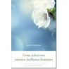 Cómo solucionar nuestros problemas humanosAutor: Gueshe Kelsang GyatsoEditorial: Tharpa