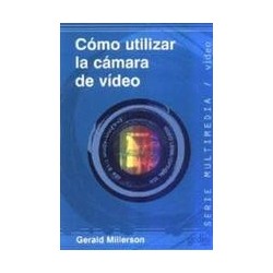 Cómo utilizar la cámara de videoAutor: Gerald MillersonEditorial: Gedisa