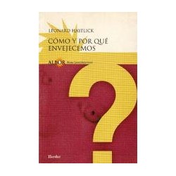 Cómo y por qué envejecemos Autor: Leonard  HayflickEditorial: Herder