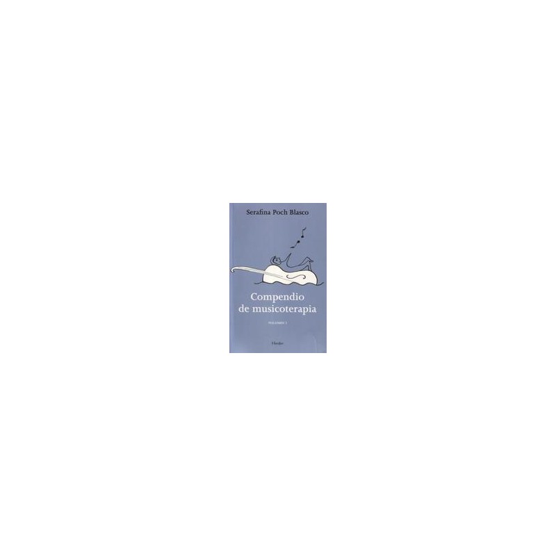 Compendio de musicoterapia IAutor: Serafina  Poch BlascoEditorial: Herder Liquidacion de archivo editorialColección: Herder: Ofe