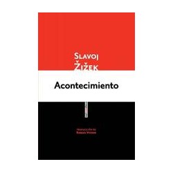AcontecimientoAutor: Slavoj ZizekEditorial: Sexto Piso