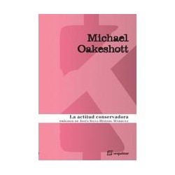 La Actitud conservadoraAutor: Michael OakeshottColección: Sequitur: Clásicos
