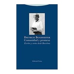 Comunidad y promesaAutor: Dietrich BonhoefferEditorial: TrottaColección: Trotta: Tiempo Recobrado