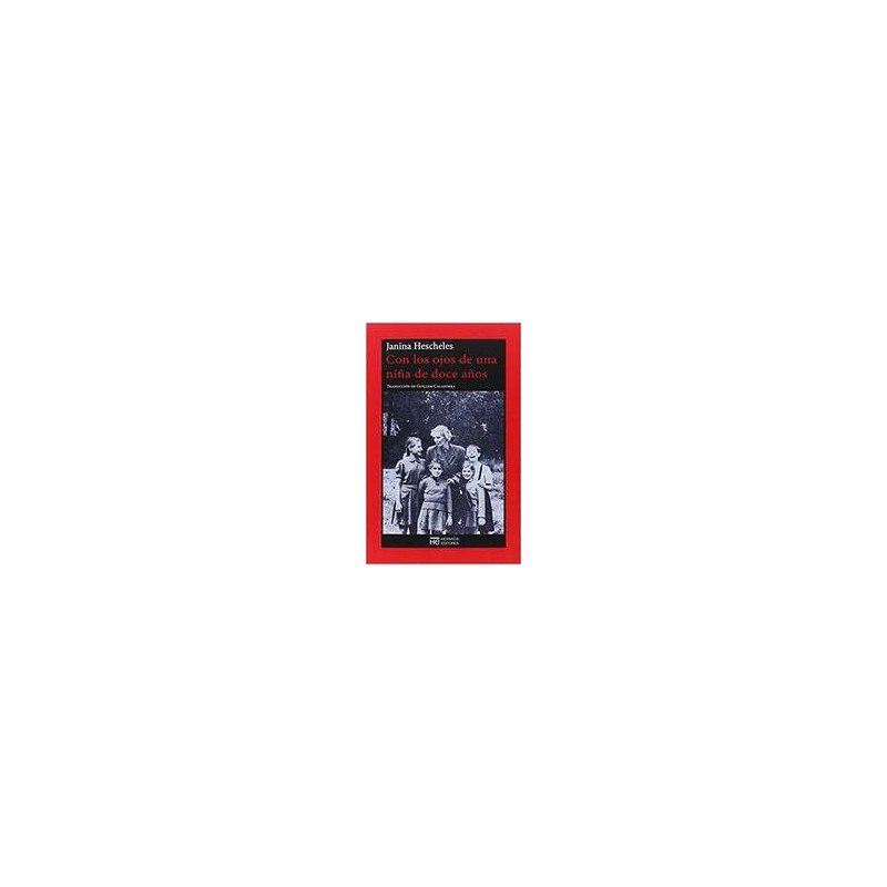 Con los ojos de una niña de doce añosAutor: Janina HeschelesColección: Hermida Editores: El Jardín de Epicuro - No Ficción