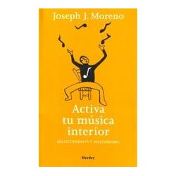 Activa tu música interior Autor: Joseph J.  MorenoEditorial: Herder