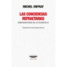 Las conciencias refractarias.Autor: Michel OnfrayEditorial: Cuenco de plataColección: Cuenco de plata: Teoría y ensayo