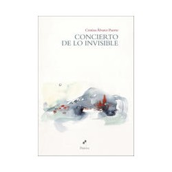 Concierto de lo invisibleAutor: Cristina Álvarez PuertoEditorial: Dairea