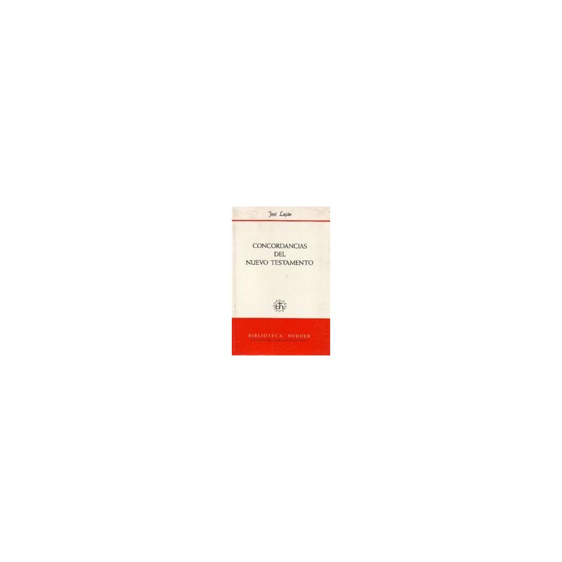 Concordancias del Nuevo Testamento Autor: José LujanEditorial: HerderColección: Herder: Biblioteca Herder