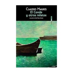 El conde y otros relatosAutor: Claudio MagrisEditorial: Sexto Piso