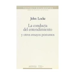 La conducta del entendimiento y otros ensayos póstumosAutor: John LockeEditorial: Anthropos