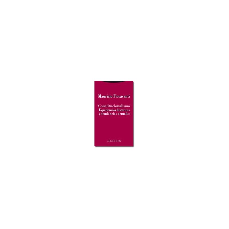 ConstitucionalismoAutor: Maurizio FioravantiEditorial: TrottaColección: Trotta: Estructuras y Procesos. Derecho