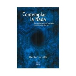 Contemplar la nadaAutor: Héctor SevillaEditorial: Itaca