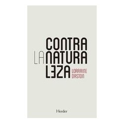 Contra la naturalezaAutor: Lorraine DastonEditorial: Herder