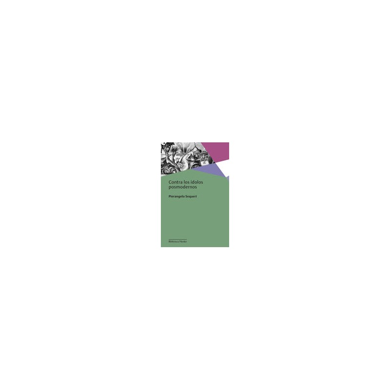 Contra los ídolos posmodernosAutor: Pierangelo SequeriEditorial: HerderColección: Herder: Biblioteca Herder