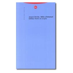 Adiós a Emmanuel LévinasAutor: Jacques DerridaEditorial: TrottaColección: Trotta: Minima Trotta