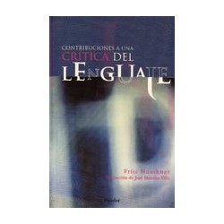 Contribuciones a una crítica del lenguaje Autor: Fritz  MauthnerEditorial: Herder