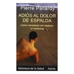 Adiós al dolor de espaldaAutor: Pierre PallardyEditorial: Kairós