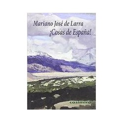 Cosas de EspañaAutor: Mariano José de LarraEditorial: Casimiro