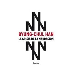 Crisis de la narraciónAutor: Byung-Chul HanEditorial: Herder