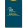 Crítica y crisisAutor: Reinhart KoselleckEditorial: TrottaColección: Trotta: Estructuras y Procesos. Filosofía