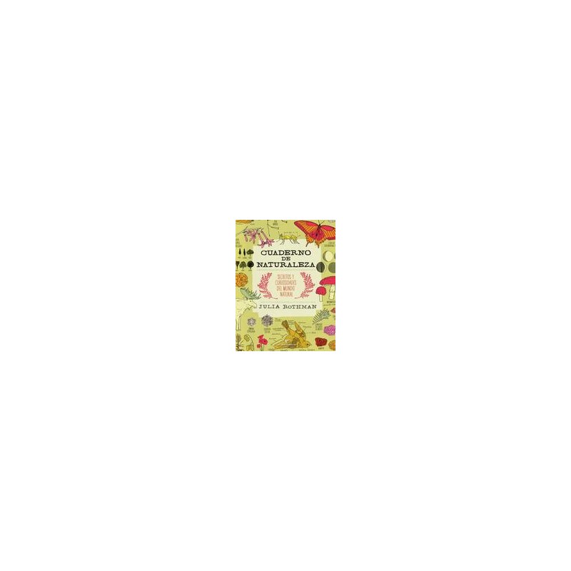 Cuaderno de naturalezaAutor: Julia RothmanEditorial: Errata Naturae