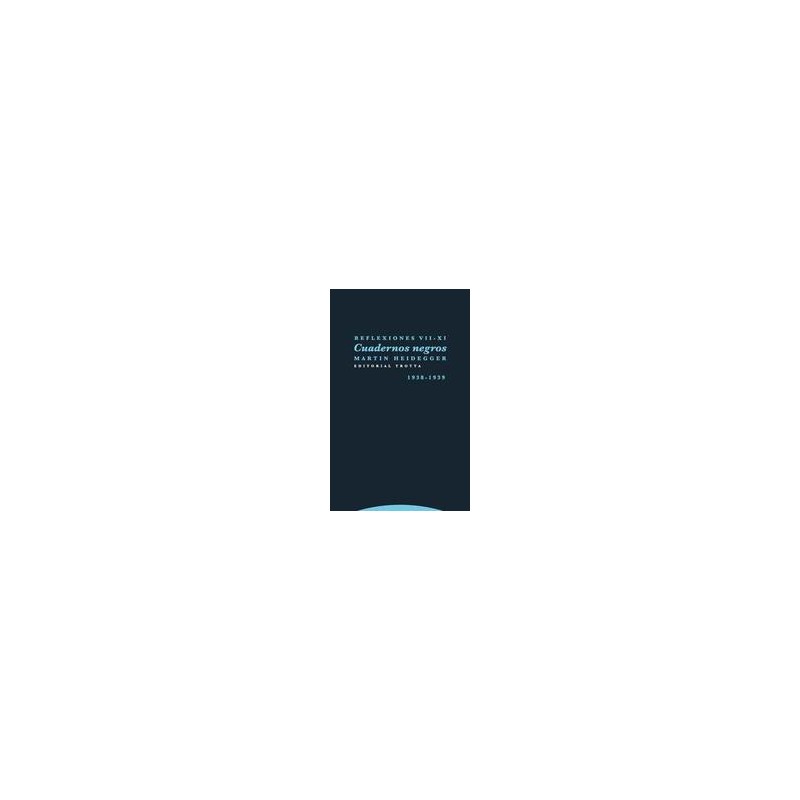 Cuadernos negros (1938-1939)Autor: Martin HeideggerEditorial: TrottaColección: Trotta: Estructuras y Procesos. Filosofía