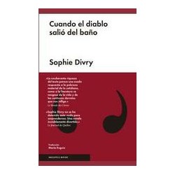 Cuando el diablo salió del bañoAutor: Sophie DivryEditorial: Malpaso