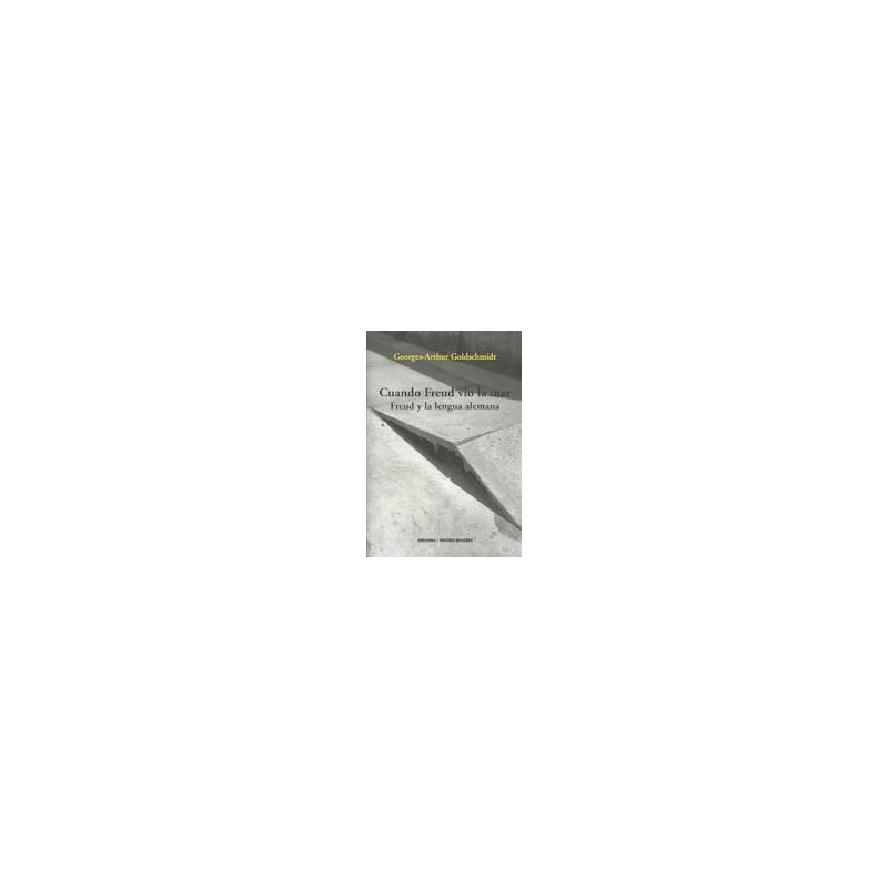 Cuando Freud Vio La MarAutor: Georges Arthur GoldschmidtEditorial: Ediciones Metales pesados