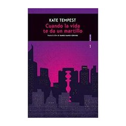 Cuando la vida te da un martilloAutor: Kate TempestEditorial: Sexto Piso