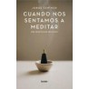 Cuando nos sentamos a meditarAutor: Jorge ZentnerEditorial: Herder