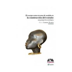 El Cuerpo como recurso de sentido en la construcción del extrañoAutor: Olga Sabino RamosColección: Sequitur: literarios