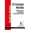 El cuerpo heridoAutor: David Le BretonEditorial: Topía editorialColección: Topía Editorial: Fichas para el siglo XXI
