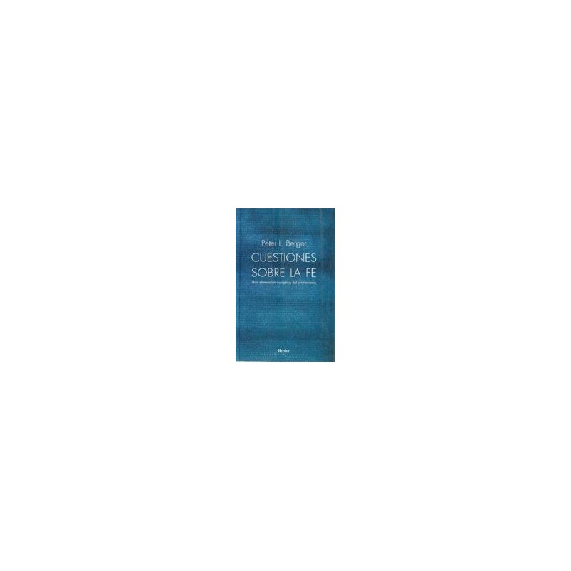 Cuestiones sobre la feAutor: Peter L. Berger Editorial: Herder
