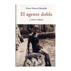 El agente doble y otros relatosAutor: Pierre Drieu La RochelleEditorial: OlañetaColección: Olañeta: Centellas