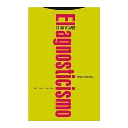 El agnosticismoAutor: Julián VelardeEditorial: Trotta