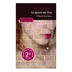 La agonía del ErosAutor: Byung-Chul HanEditorial: HerderColección: Herder: Pensamiento Herder