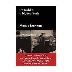 De Dublín a Nueva YorkAutor: Maeve BrennanEditorial: Malpaso
