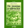 De ironías y silenciosAutor: Mónica VirasoroEditorial: GedisaColección: Gedisa: CLA-DE-MA