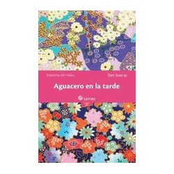 Aguacero en la tardeAutor: Den Sute-JoEditorial: Satori Colección: Satori: Maestros del Haiku