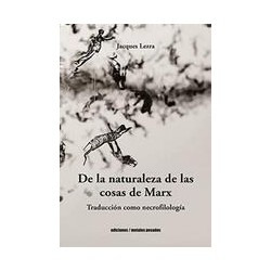 De la naturaleza de las cosas de MarxAutor: Jacques LezraEditorial: Ediciones Metales pesados