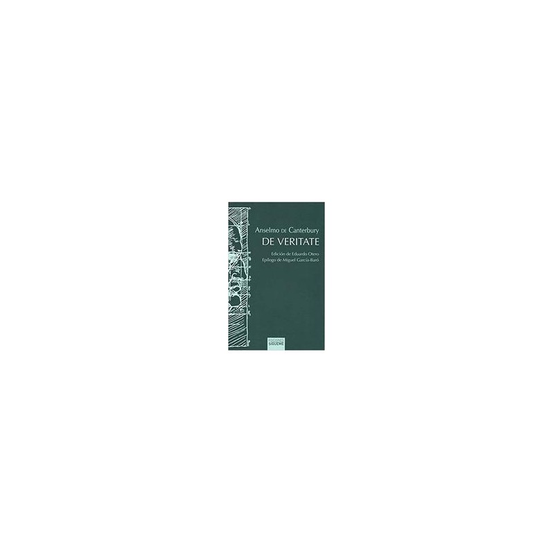 De VeritateAutor: Anselmo de CanterburyEditorial: Ediciones SíguemeColección: Sígueme: Hermeneia
