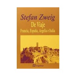 De viaje II- Francia, España, Argelia e ItaliaAutor: Stefan Zweig