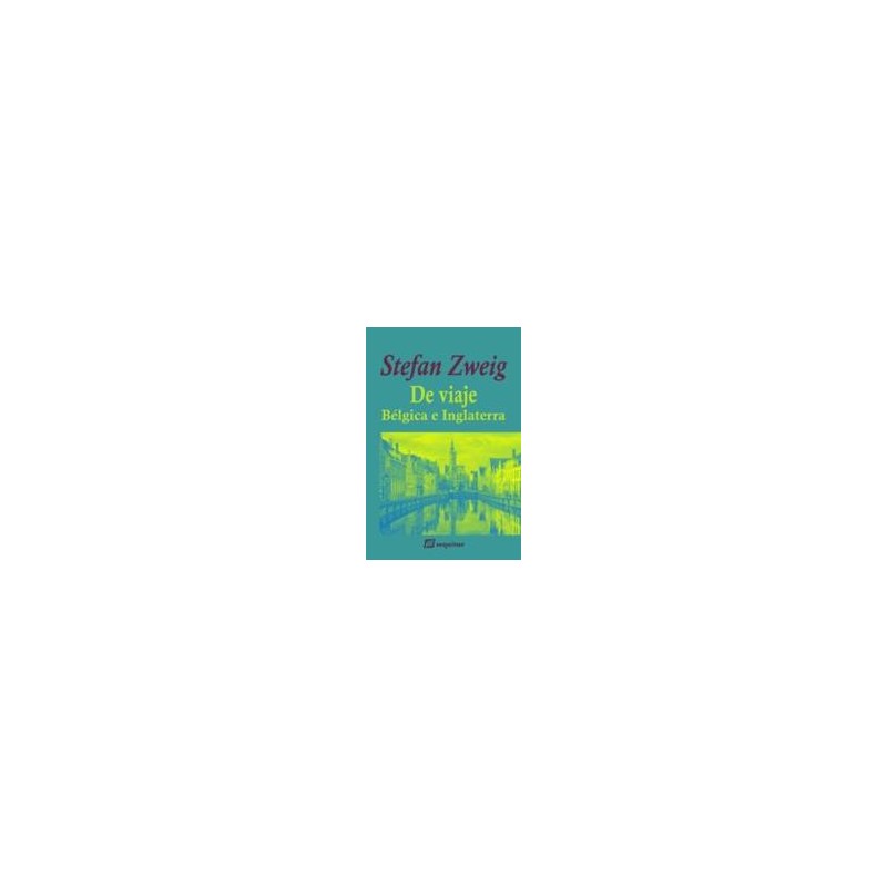 De viaje. Bélgica e InglaterraAutor: Stefan Zweig