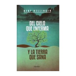 Del cielo que enferma y la tierra que sanaAutor: Bert HellingerEditorial: Herder