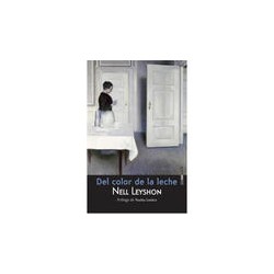 Del color de la lecheAutor: Nell LeyshonEditorial: Sexto Piso